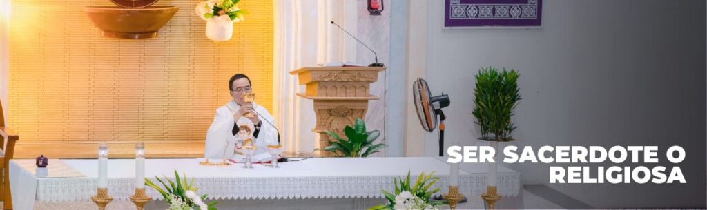 SER SACERDOTE O RELIGIOSA